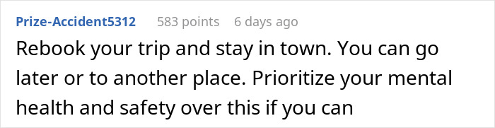 Comment advising to rebook solo trip, prioritizing mental health and safety.