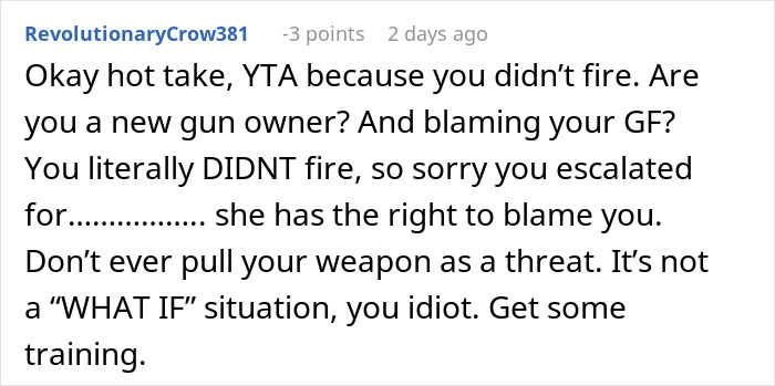 Comment criticizing a man's decision to threaten intruders with a gun, questioning his actions and firearm use.