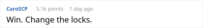 Reddit comment reads, "Win. Change the locks," as advice for dealing with entitled behavior.