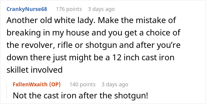 Reddit user defends decision to threaten intruders, mentions using a revolver, rifle, or shotgun, followed by a skillet.