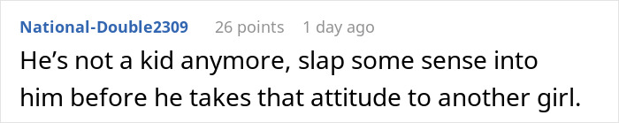 Comment expressing a mom's reaction to son's entitled behavior, suggesting discipline to improve his attitude.