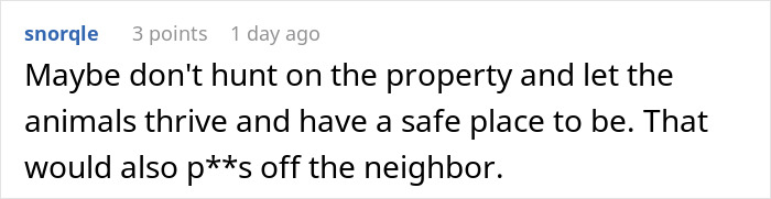 Comment about not hunting deer on private land to avoid upsetting neighbor.