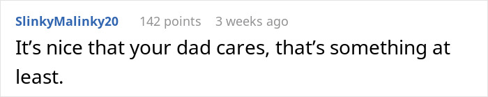 Comment on miscarriage, "It's nice your dad cares, that's something at least," with 142 points, username SlinkyMalinky20.