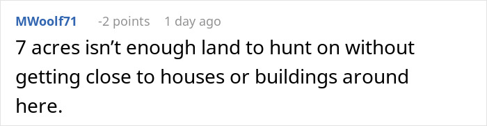 Comment about hunting deer on private land, stating 7 acres is too small near residential areas.