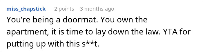 Reddit comment criticizing someone for letting a situation continue, mentioning ownership of the apartment and setting boundaries.