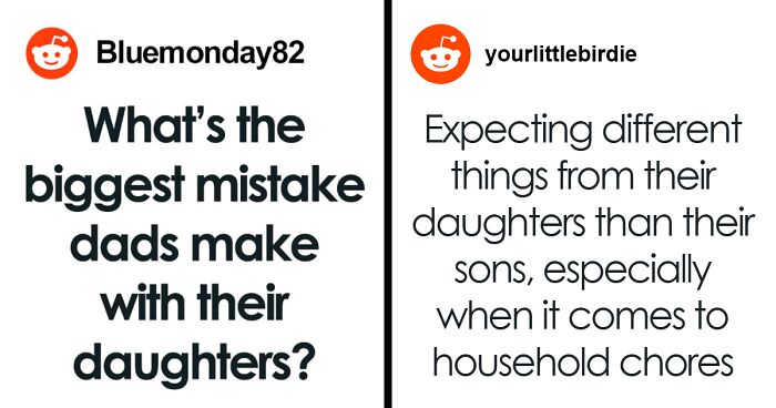 “It Stayed With Me”: 72 Things Women Are Begging Dads To Stop Doing