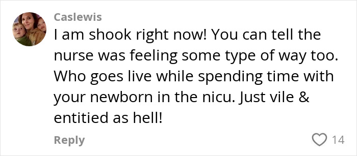 Comment criticizing mom in NICU situation, expressing shock and calling behavior entitled.