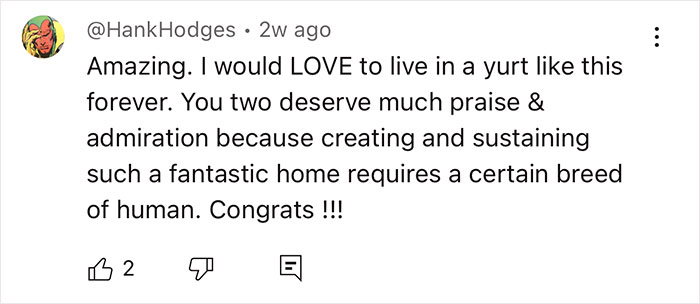 Comment praising couple living off-grid in a self-built yurt, highlighting admiration for their lifestyle choice.