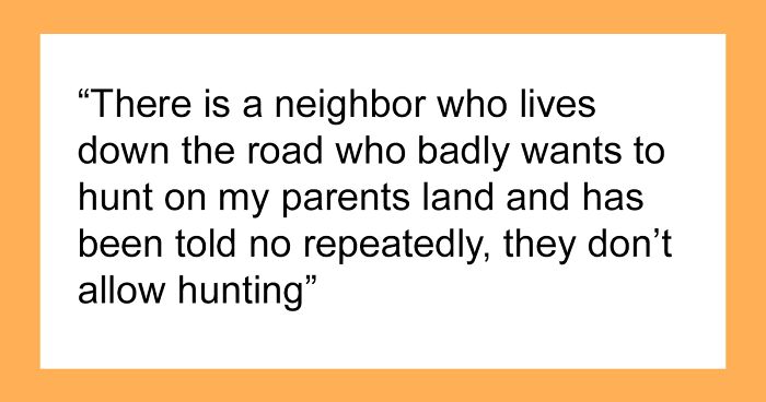 Neighbor’s Revenge Backfires Spectacularly After Repeatedly Being Told “No” To Hunting