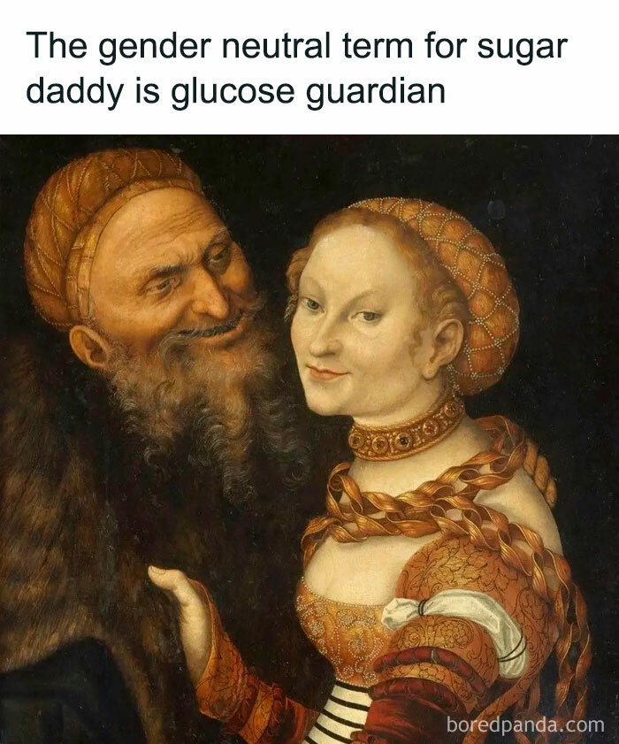 Classic art piece humorously captioned with "The gender neutral term for sugar daddy is glucose guardian."