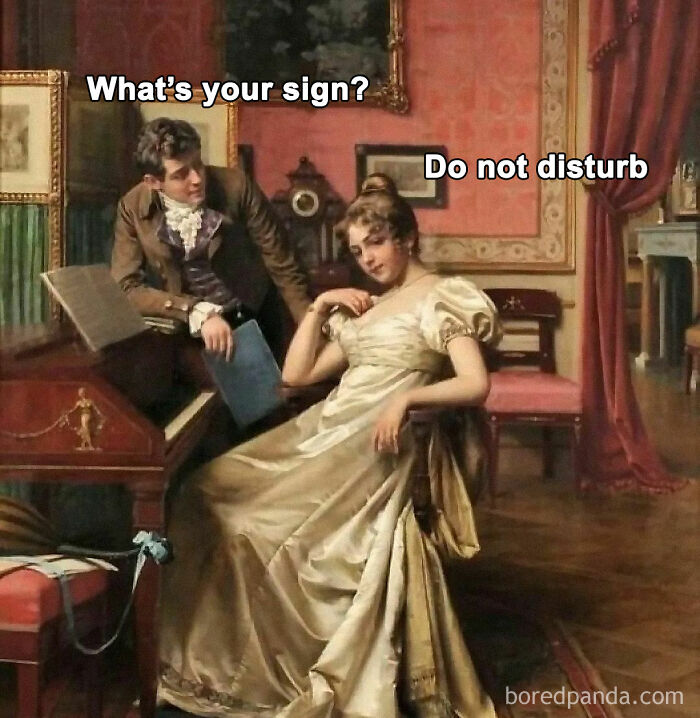 Great works of art meme: woman in a gown tells a man "Do not disturb" in response to "What's your sign?".