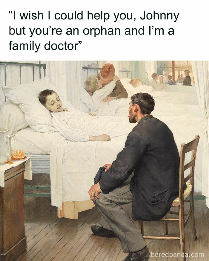 Great works of art turned into funny memes; a doctor humorously refuses to help a patient because he's an orphan.