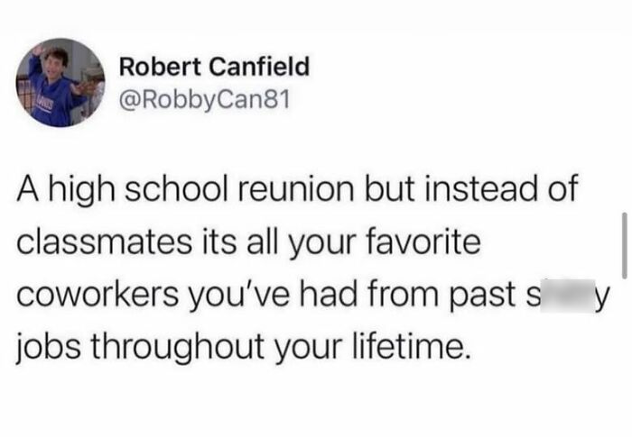 Text post humorously suggesting a reunion with kind coworkers instead of classmates.