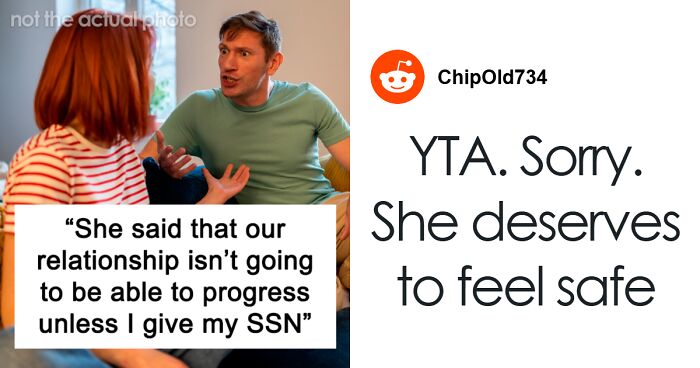 Man Doesn’t Let GF Guilt-Trip Him Into Giving Her His SSN So She Would Feel Safe