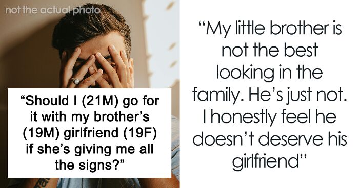 Man Thinks His ‘Unattractive’ Brother Doesn’t Deserve His GF, Suggests She Should Date Him Instead