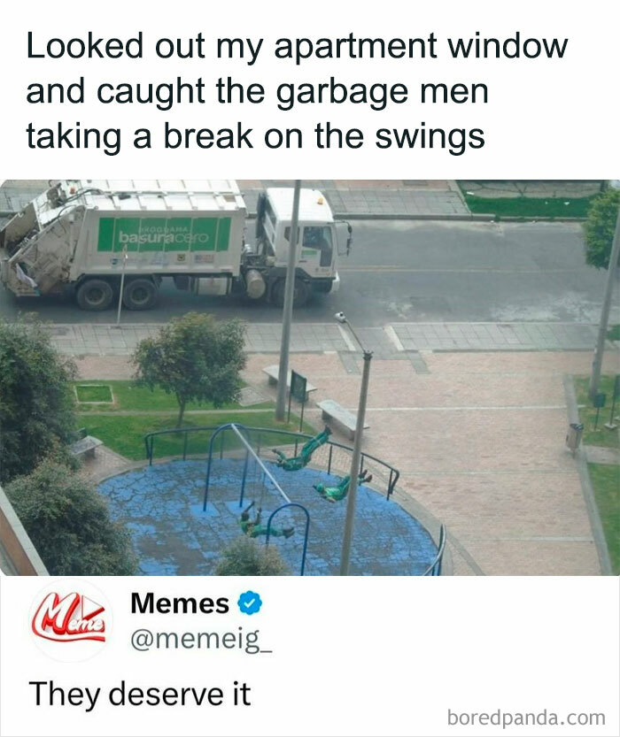 Garbage men taking a break on swings near truck. Humorous meme captures the scene from an apartment view.