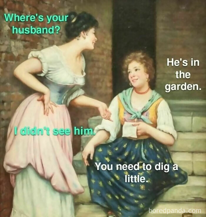 Classic art painting with superimposed humorous meme text about a husband in the garden.