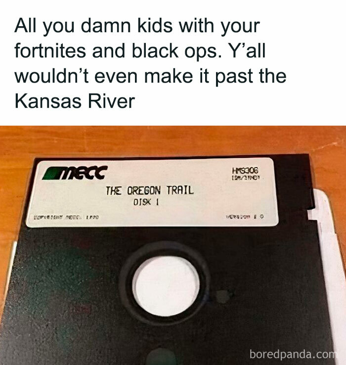 Nostalgic meme featuring an Oregon Trail floppy disk with a humorous caption about modern games.