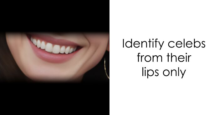 Perfect Smiles, Veneers & Lip Fillers: Prove You Can Recognize The Celebs Just By Looking At Their Smiles