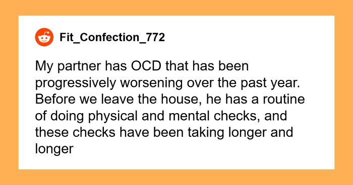 “I Couldn’t Wait Any Longer”: Man Leaves Partner At Home To Deal With His OCD Alone