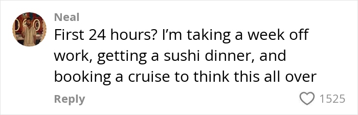 Comment on lottery win plan: taking off work, sushi dinner, booking cruise to unwind and think.