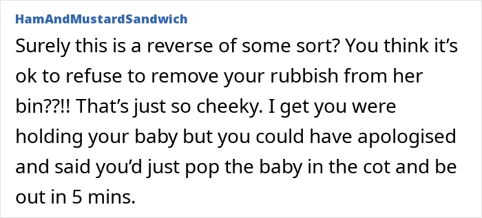 Comment disapproving of the neighbor's reaction to trash in their bin, mentioning holding a baby.