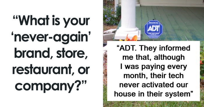 76 People Share What Brands And Companies They Will Never Trust Again