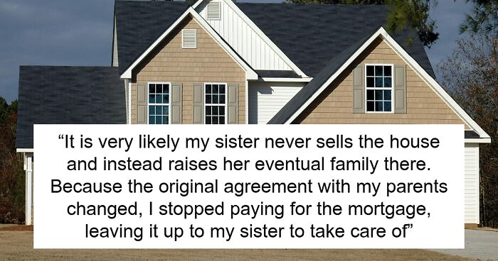 Drama Erupts When Guy Stops Paying Parents’ Mortgage After They Let His Jobless Sister Move In