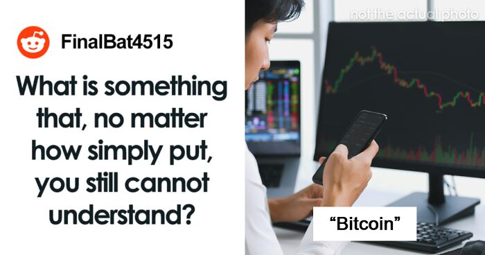 “Bitcoin”: 46 Things People Find Complicated To Understand Despite All The Explanations