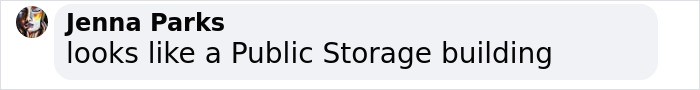 \"Comment by Jenna Parks about a building resembling Public Storage, related to house-small-neighbor-Florida.\