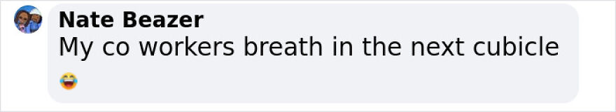 Text message about workplace annoyance of hearing coworkers breathe in cubicles.