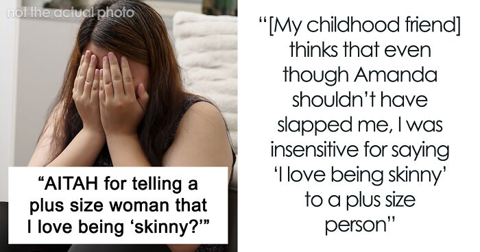 “AITAH For Telling A Plus-Size Woman That I Love Being ‘Skinny’?”