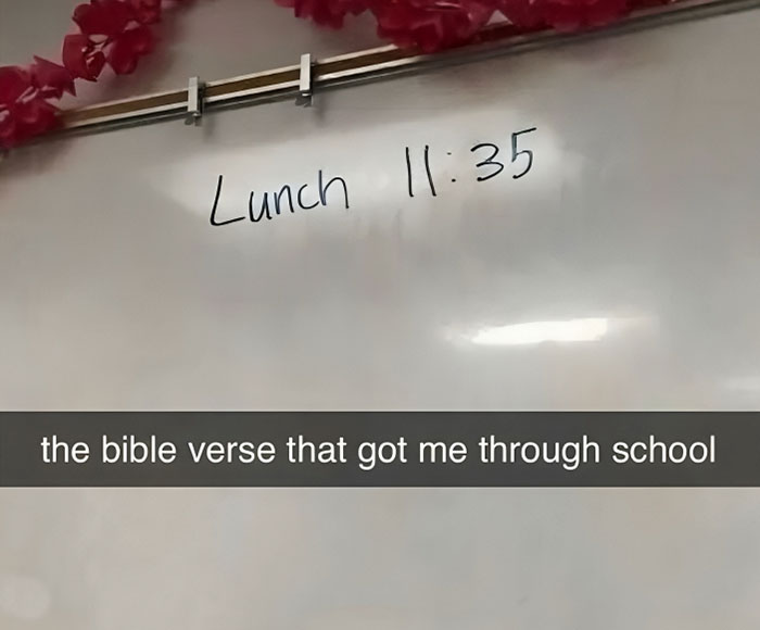 Whiteboard with Lunch 1135 written captioned as a humorous bible verse