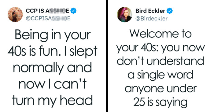 “Welcome To Your 40s”: These 120 Tweets Perfectly Sum Up What It’s Like To Be In Your 40s (New Pics)