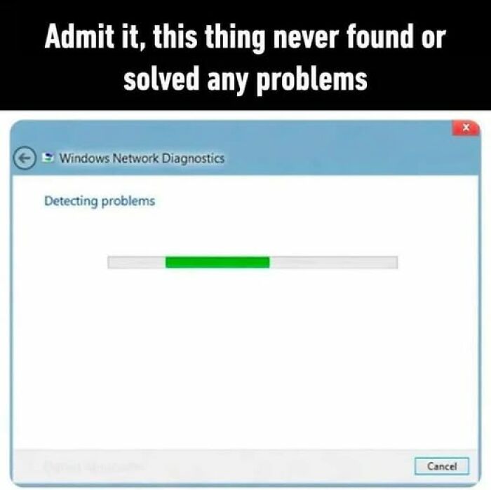 Science meme showing a Windows Network Diagnostics screen with text above: "Admit it, this thing never found or solved any problems."