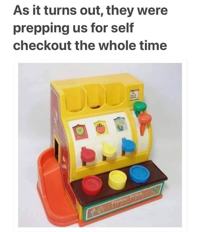 Toy cash register science meme about self-checkout preparation.