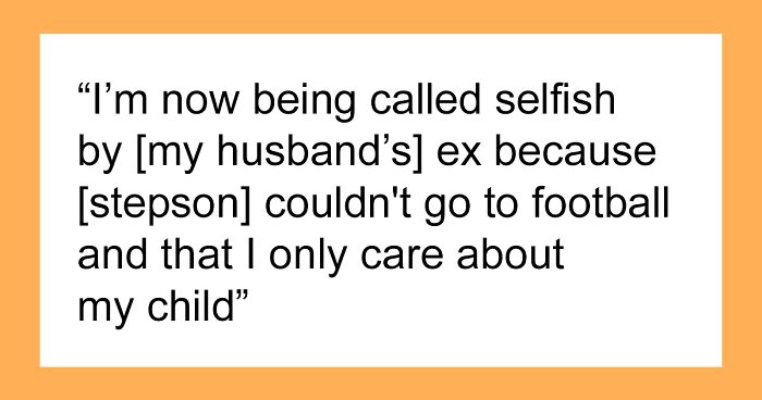 Woman Blocks Husband’s Ex After She’s Criticized For Prioritizing Self-Care Over Stepson’s Event