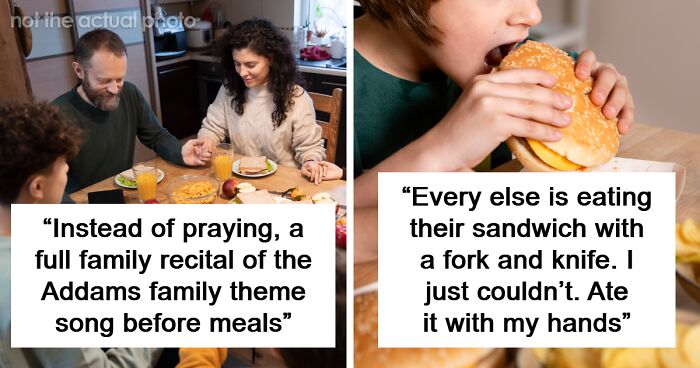 57 Things People Do In Their Family That Others Might Find Weird