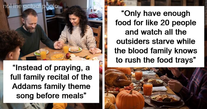 Guests And Visitors Were Not Prepared To Hear About These 57 Bizarre Family Traditions And Rules