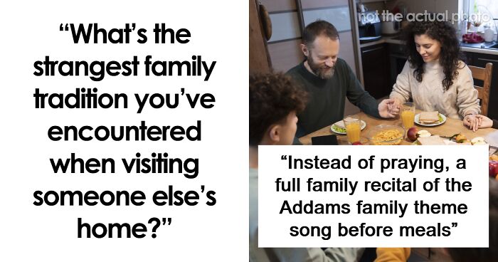 57 Times People Visited Someone’s Home And Noticed Weird Traditions And Rules