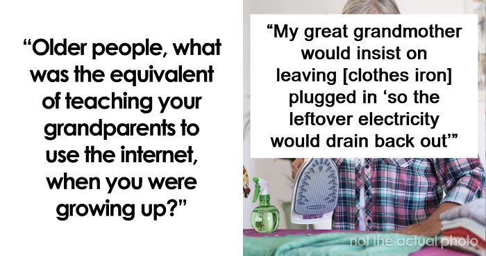 60 Older People Share What They Had To Teach Their Grandparents And It’s Adorable