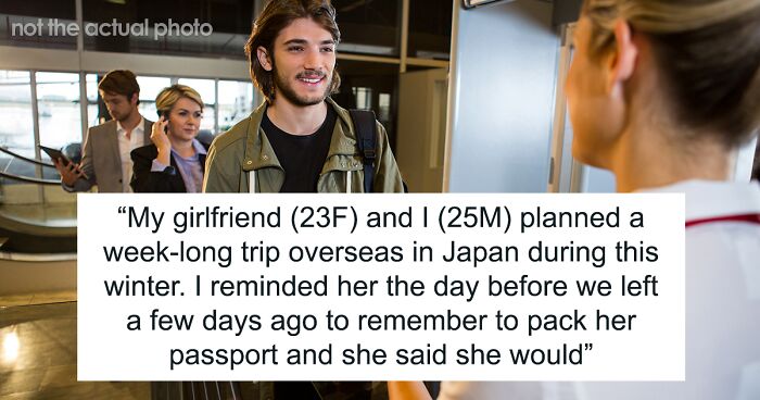 GF Forgets Passport For Her Trip To Japan, Livid When BF Goes Ahead With Their Trip, Leaving Her