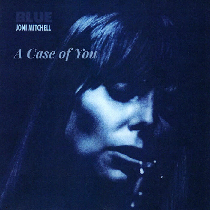 Album cover art for "A Case of You" by Joni Mitchell, a '70s song still beloved today.