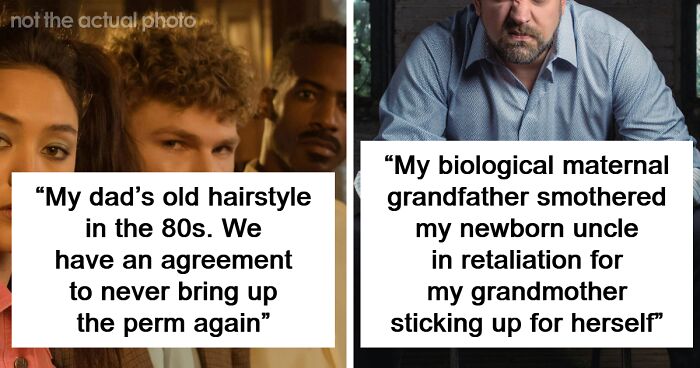 65 People Share Their Family’s “We Don’t Talk About That” Story