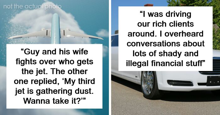 46 Times Drivers Heard All The Wild Tea About Rich People While Driving Them Around