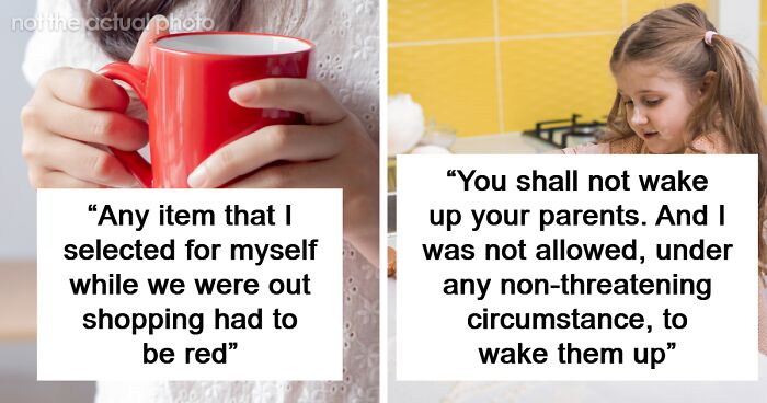 People Share 46 Rules They Had To Follow Growing Up That Sound Totally Weird To Them Now