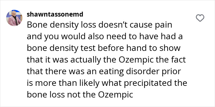 Comment on bone density loss and Ozempic's effects, suggesting eating disorder as a cause, not Ozempic itself.