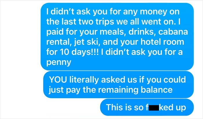 Text conversation about friend refusing to cover vacation costs, mentioning previous trips and shared expenses.