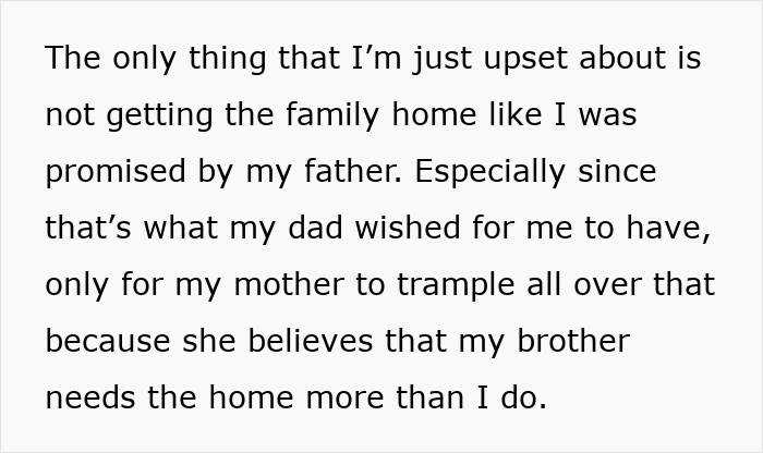 Text expressing a woman's frustration over not inheriting the family home, intended by her father, due to her mother's decision.