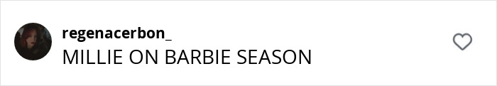 Text saying "MILLIE ON BARBIE SEASON" with a heart icon, referencing Millie Bobby Brown.